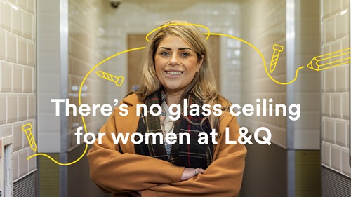 Felicity stands with arms crossed in a tiled workspace, smiling. Yellow line art of screws, nails, and pencils surrounds her. The text reads: "There's no glass ceiling for women at L&Q."